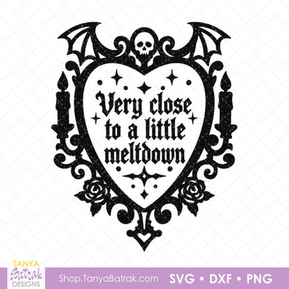 Very close to a little meltdown, Funny Phrase SVG