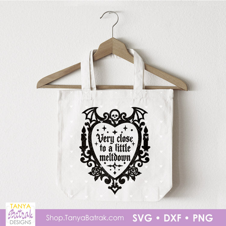 Very close to a little meltdown, Funny Phrase SVG